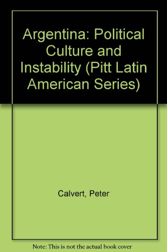 Argentina: Political Culture and Instability (Pitt Latin American Series)