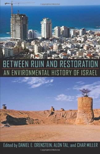 Book Cover Between Ruin and Restoration: An Environmental History of Israel (Pittsburgh Hist Urban Environ)