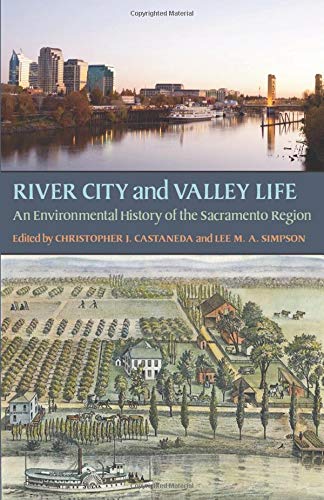 Book Cover River City and Valley Life: An Environmental History of the Sacramento Region (Pittsburgh Hist Urban Environ)