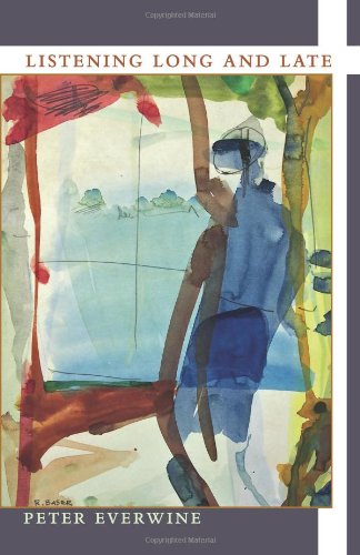 Listening Long and Late (Pitt Poetry Series)