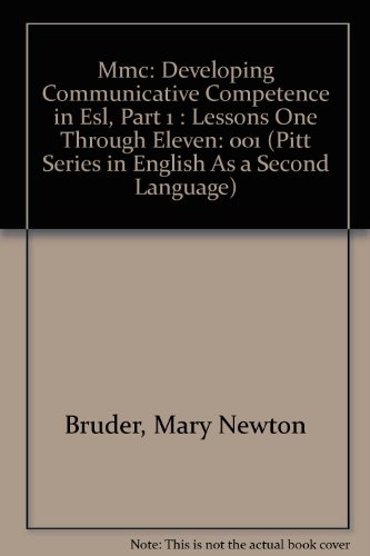 Mmc: Developing Communicative Competence in Esl, Part 1 : Lessons One Through Eleven (Pitt Series in English As a Second Language)