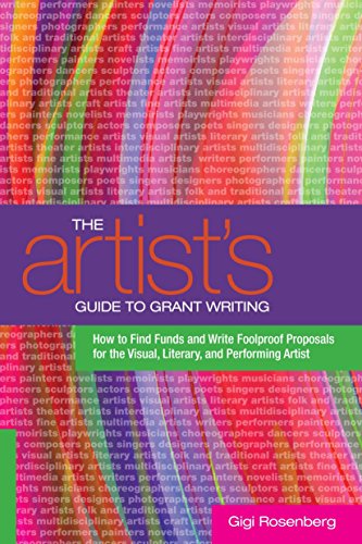 Book Cover The Artist's Guide to Grant Writing: How to Find Funds and Write Foolproof Proposals for the Visual, Literary, and Performing Artist