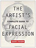 The Artist's Complete Guide to Facial Expression