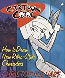 Cartoon Cool: How to Draw New Retro-Style Characters