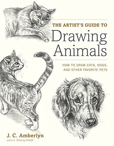 Book Cover The Artist's Guide to Drawing Animals: How to Draw Cats, Dogs, and Other Favorite Pets