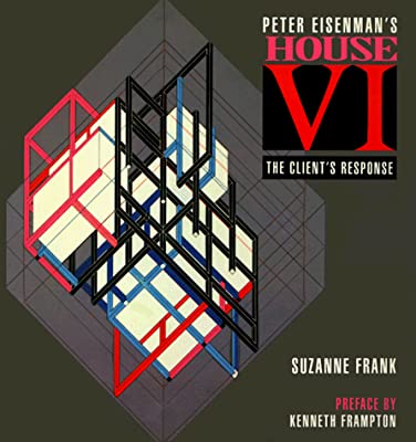 Peter Eisenman's House Vi: The Client's Response (v. 6)