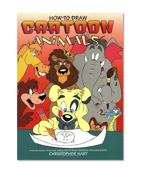 Book Cover How to Draw Cartoon Animals (Christopher Hart Titles)