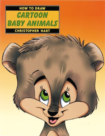 How to Draw Cartoon Baby Animals (How to Draw (Watson Guptill))