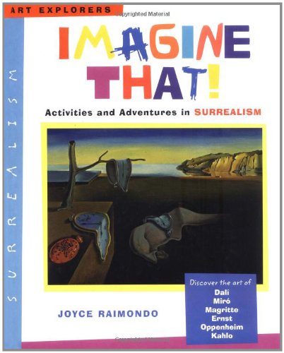 Book Cover Imagine That!: Activities and Adventures in Surrealism (Art Explorers)