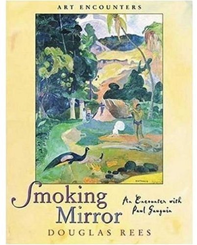 Smoking Mirror: An Encounter with Paul Gauguin (Art Encounters)