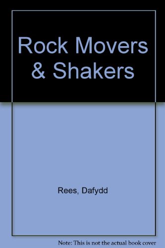 Rock Movers and Shakers: An A-Z of the People Who Made Rock Happen