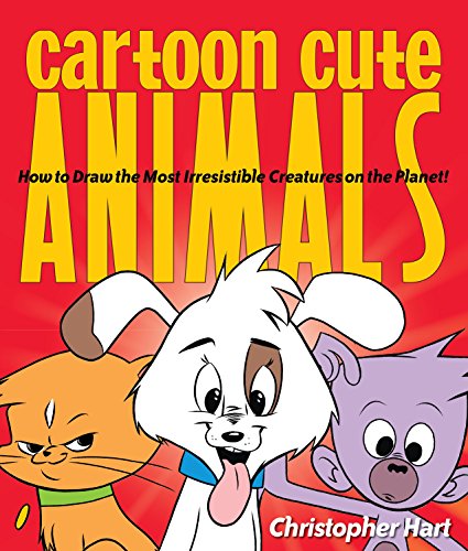 Book Cover Cartoon Cute Animals: How to Draw the Most Irresistible Creatures on the Planet