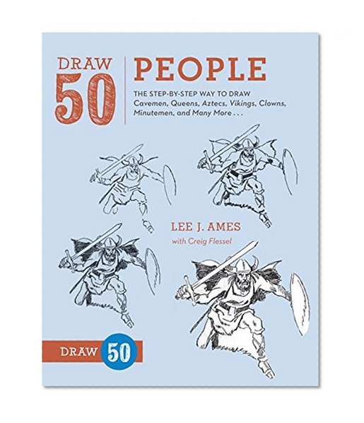 Book Cover Draw 50 People: The Step-by-Step Way to Draw Cavemen, Queens, Aztecs, Vikings, Clowns, Minutemen, and Many More...