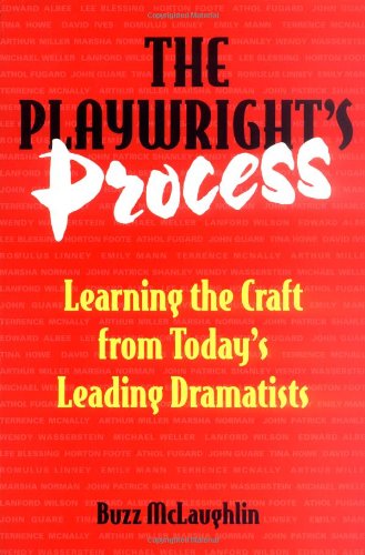 Book Cover The Playwright's Process: Learning the Craft from Today's Leading Dramatists