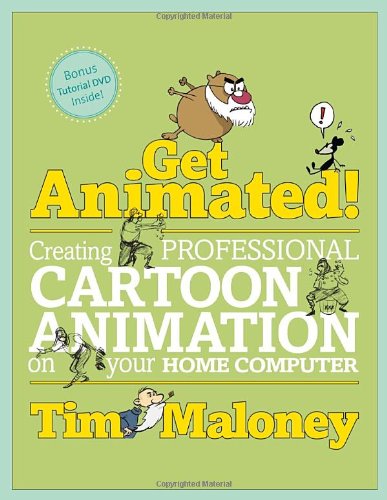 Book Cover Get Animated!: Creating Professional Cartoon Animation On your Home Computer