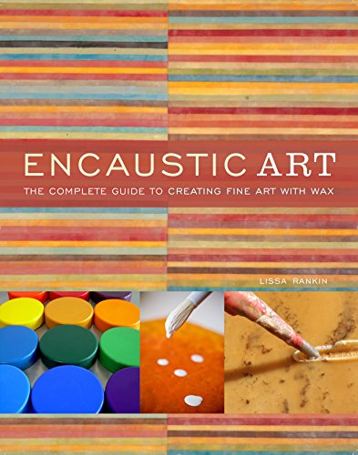Book Cover Encaustic Art: The Complete Guide to Creating Fine Art with Wax