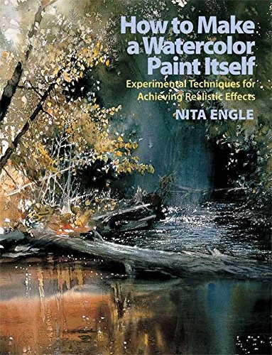 Book Cover How to Make a Watercolor Paint Itself: Experimental Techniques for Achieving Realistic Effects