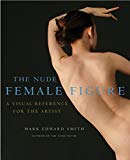 The Nude Female Figure: A Visual Reference for the Artist