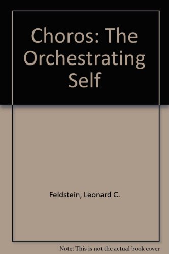 Choros: The Orchestrating Self - Lamentation and Celebration