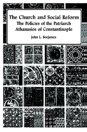 The Church and Social Reform: The Policies of the Patriarch Athanasios of Constantinople