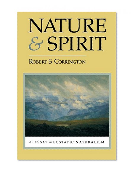 Nature and Spirit: An Essay in Ecstatic Naturalism