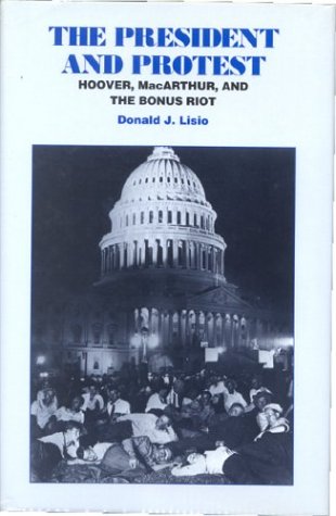 The President and Protest: Hoover, MacArthur, and the Bonus Riot