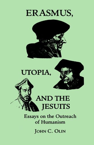 Erasmus, Utopia, and the Jesuits: Essays on the Outreach of Humanism (Science and Engineering; 1)