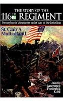 The Story of the 116th Regiment: Pennsylvania Volunteers in the War of Rebellion (Irish in the Civil War)