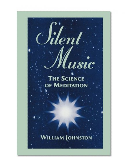 Silent Music: The Science of Meditation
