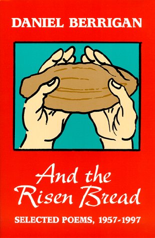 And the Risen Bread: Selected and New Poems 1957-97
