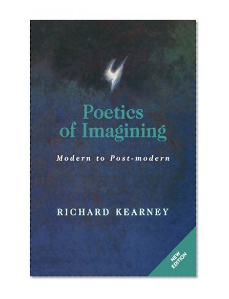 Poetics of Imagining: Modern and Post-modern (Perspectives in Continental Philosophy)