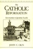 The Catholic Reformation: Savonarola to St. Ignatius Loyola.