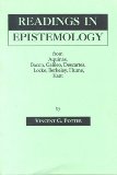 Readings in Epistemology: From Aquinas, Bacon, Galileo, Descartes, Locke, Hume, Kant.