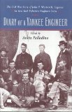 Diary of a Yankee Engineer: The Civil War Story of John H. Westervelt, Engineer (The North's Civil War)