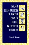 Major Philosophers of Jewish Prayer in the 20th Century
