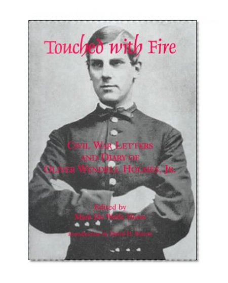 Touched With Fire: Civil War Letters and Diary of Olivier Wendell Holmes (The North's Civil War)