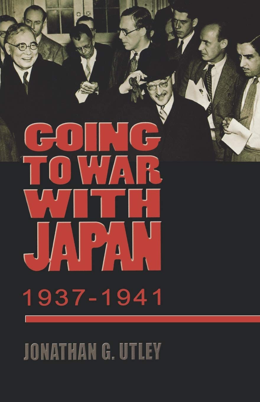 Going to War with Japan, 1937-1941: With a new introduction (World War II: The Global, Human, and Ethical Dimension)