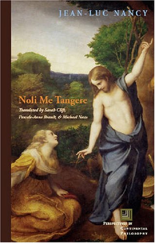 Noli me tangere: On the Raising of the Body (Perspectives in Continental Philosophy (Paperback Unnumbered))