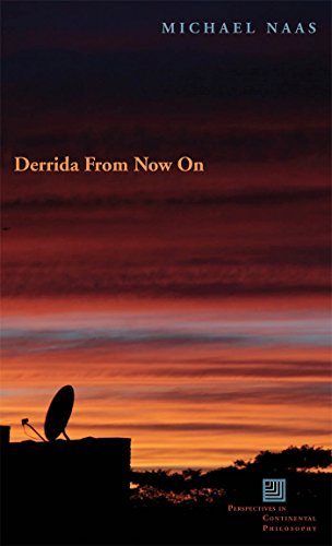 Derrida From Now On (Perspectives in Continental Philosophy)