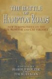 The Battle of Hampton Roads: New Perspectives on the USS Monitor and the CSS Virginia (Marine's Museum)