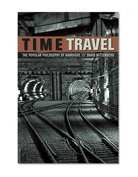 Time Travel: The Popular Philosophy of Narrative