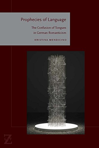 Prophecies of Language: The Confusion of Tongues in German Romanticism (Lit Z FUP)