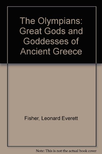 The Olympians: Great Gods and Goddesses of Ancient Greece