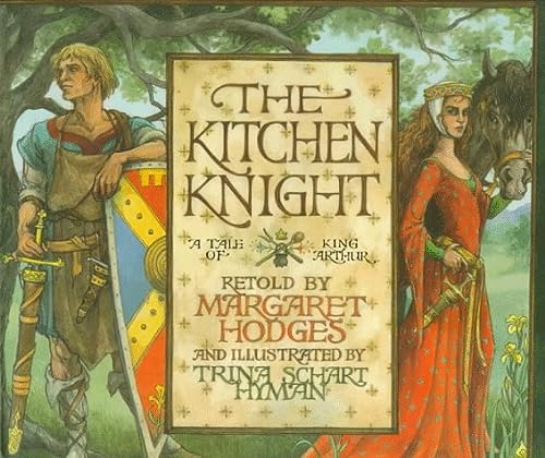 The Kitchen Knight: A Tale of King Arthur