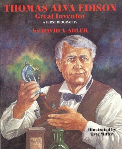 Thomas Alva Edison: Great Inventor (First Biography)