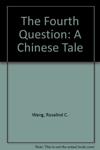 The Fourth Question: A Chinese Tale