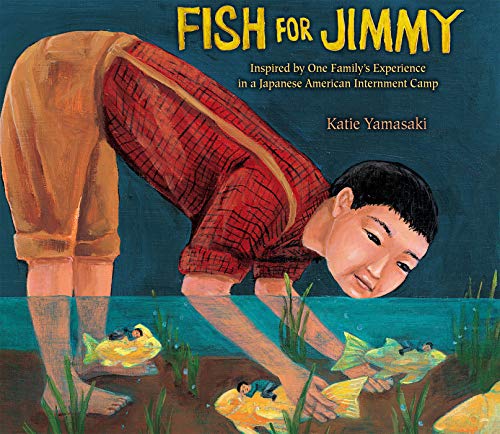Book Cover Fish for Jimmy: Inspired by One Family's Experience in a Japanese American Internment Camp