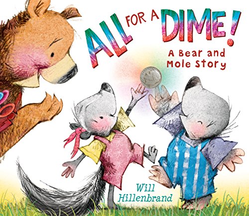 All For a Dime: A Bear and Mole Story
