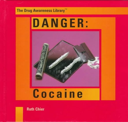 Danger: Cocaine (Drug Awareness Library)