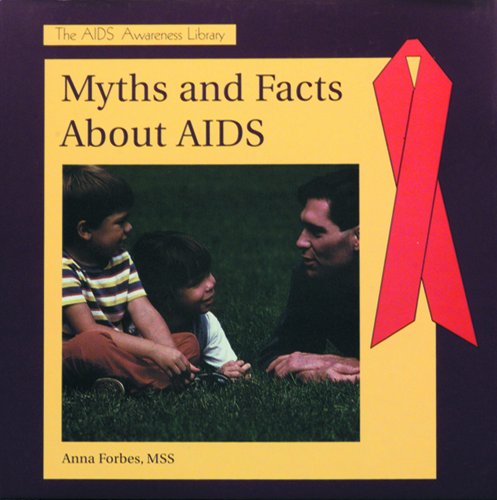 Myths And Facts About AIDS (The Aids Awareness Library)